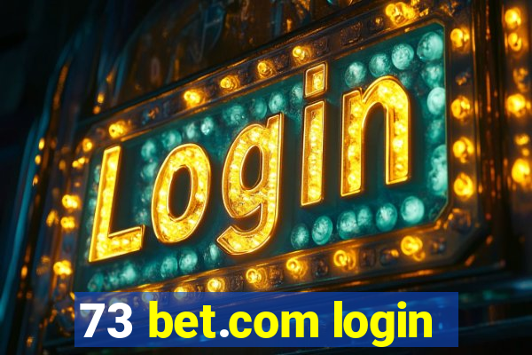 73 bet.com login